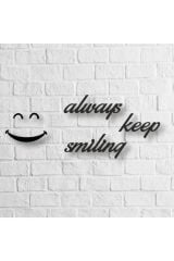 Always Keep Smiling Yazılı Ahşap Tablo