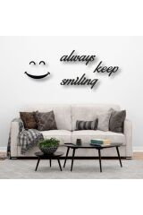 Always Keep Smiling Yazılı Ahşap Tablo 30 x 45