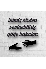 Ikimiz Birden Sevinebiliriz Göğe Bakalım 40 x 40